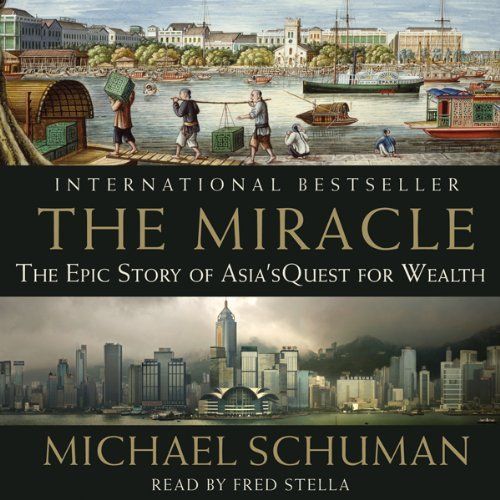 The Miracle: The Epic Story of Asia's Quest for Wealth